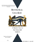 Hermetica Unveiled a Master Key to the Emerald Tablets