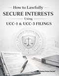 How to lawfully secure interest using UCC1 & UCC3 Filings